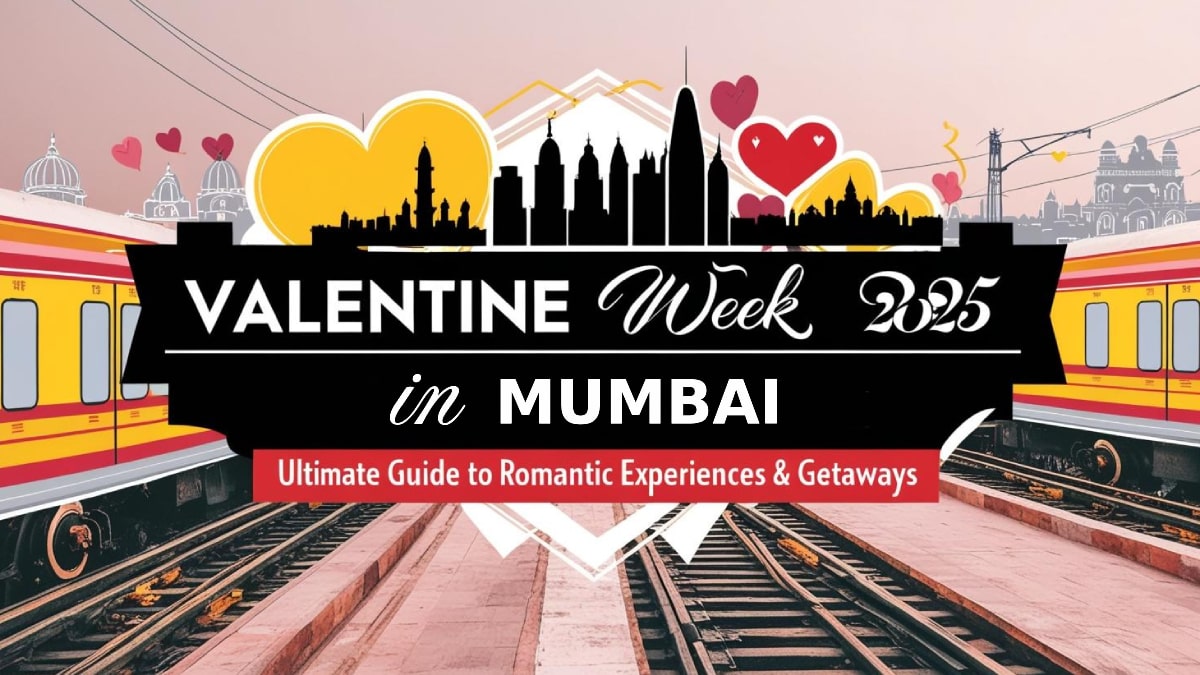 Valentine Week 2025 in Mumbai: Ultimate Guide to Romantic Experiences and Getaways