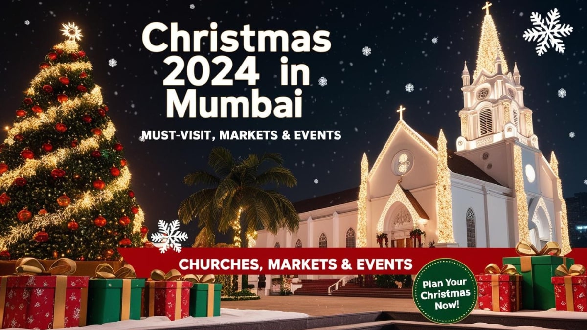 Christmas 2024 in Mumbai: Must-Visit Churches, Markets, and Events