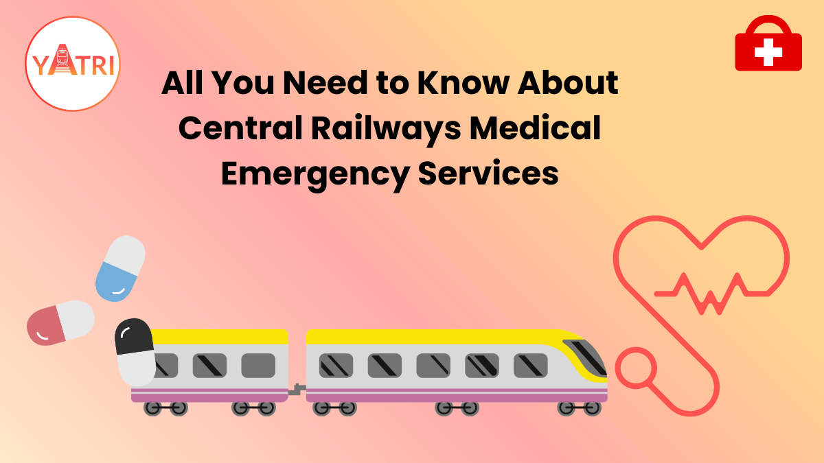 All You Need to Know About Central Railways Medical Emergency Services - Yatri